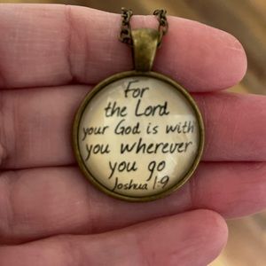 “For the Lord your God..,” 18” brass necklace w/ 1” charm. Clear dome fr…